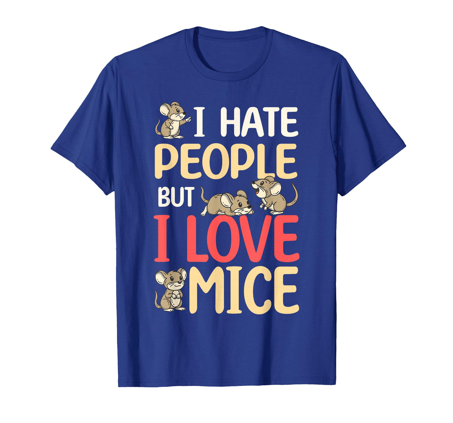 I Hate People But I Love Mice Funny Mouse Owner T-Shirt