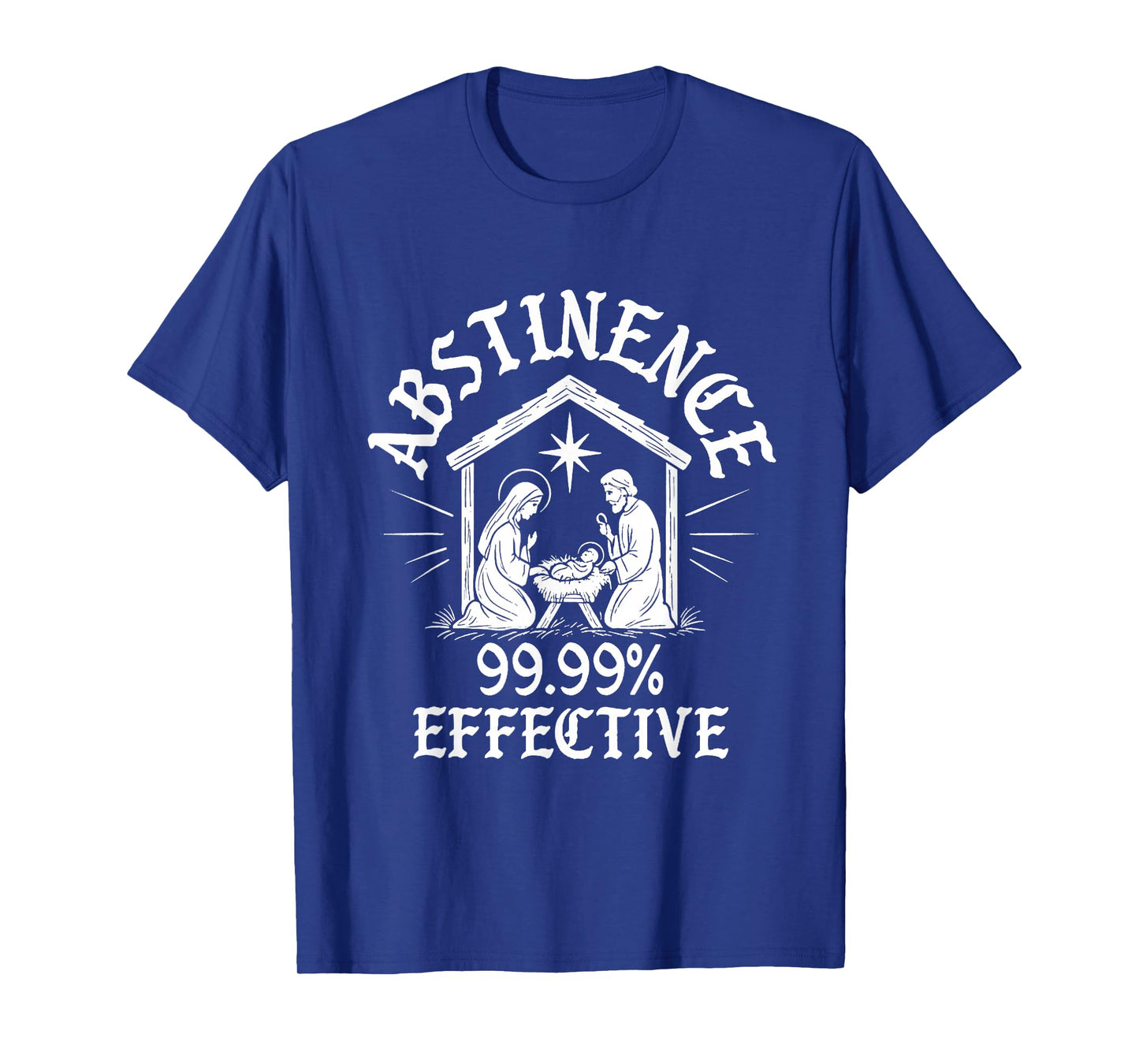 Abstinence 99.99% Effective Mary Funny Jesus Religious T-Shirt