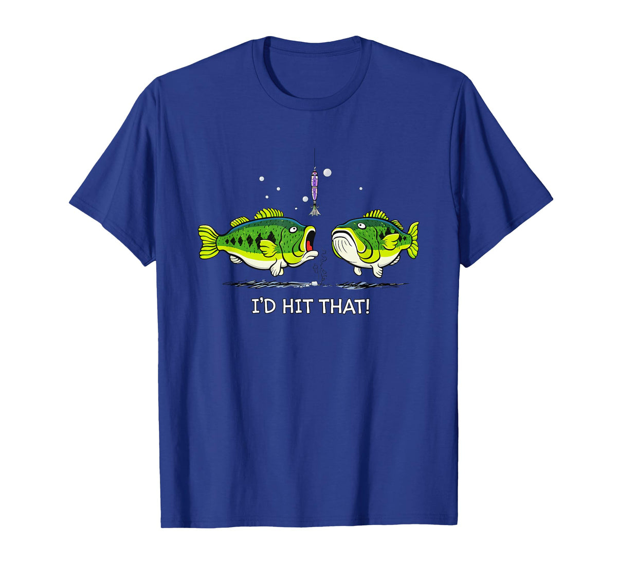 I'd Hit That Bass Fishing T-Shirt
