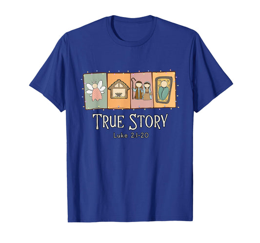 True Story Jesus Xmas Christmas Christian Nativity Scene T-Shirt