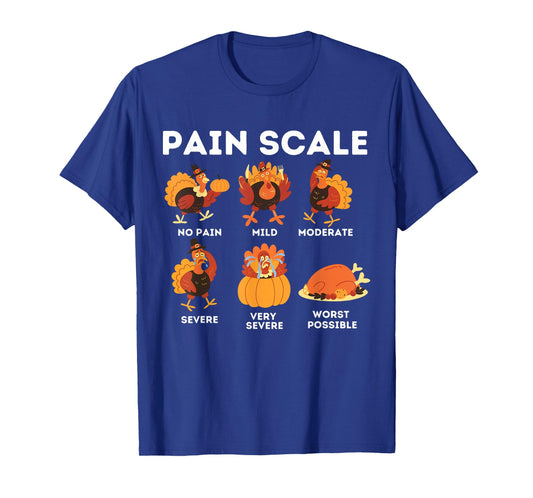 Pain Scale Turkey Pain Assessment Trauma Nurse Thanksgiving T-Shirt