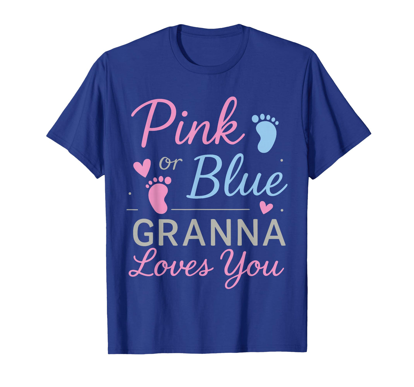 Gender Reveal Shirts Grandma, Pink Or Blue Granna Loves You T-Shirt