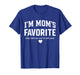 Moms Favorite Child Son Daughter Funny I'm Mom's Favorite T-Shirt