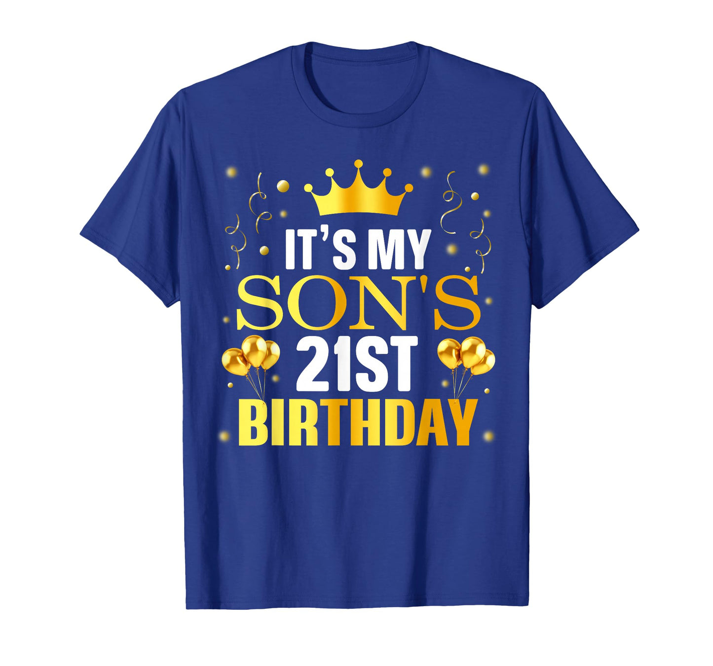 It's My Son's 21st Birthday Happy Birthday 21 Years Old T-Shirt