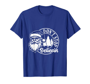 Don’t Stops Believing, Funny Christmas, Merry Xmas Party T-Shirt