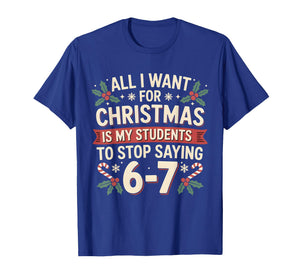 Students Saying 6-7 67 Six Seven Funny Teacher Christmas T-Shirt