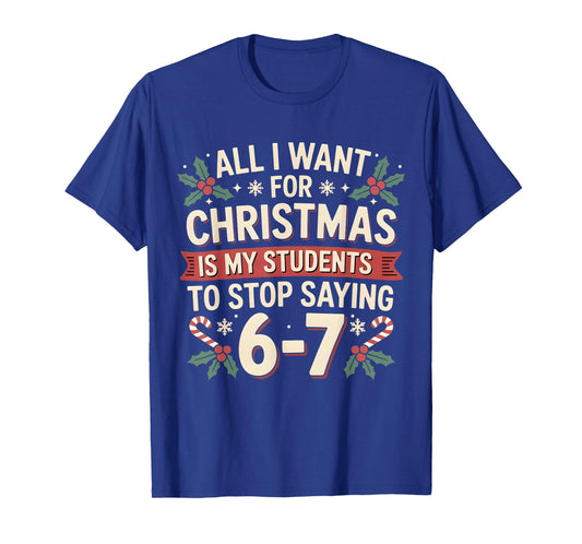 Students Saying 6-7 67 Six Seven Funny Teacher Christmas T-Shirt