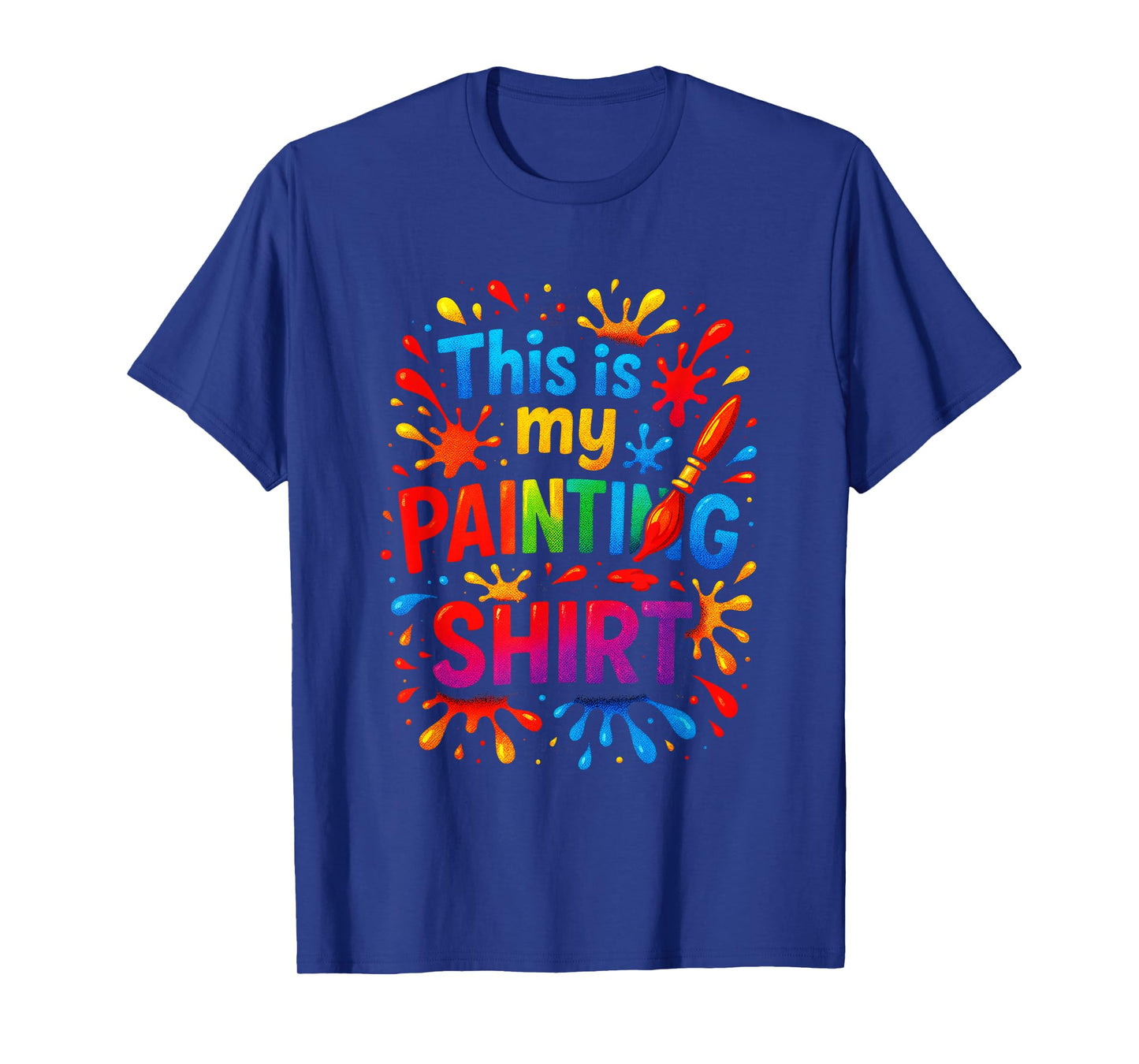 This is My Painting Shirt - Artists & Painters T-Shirt