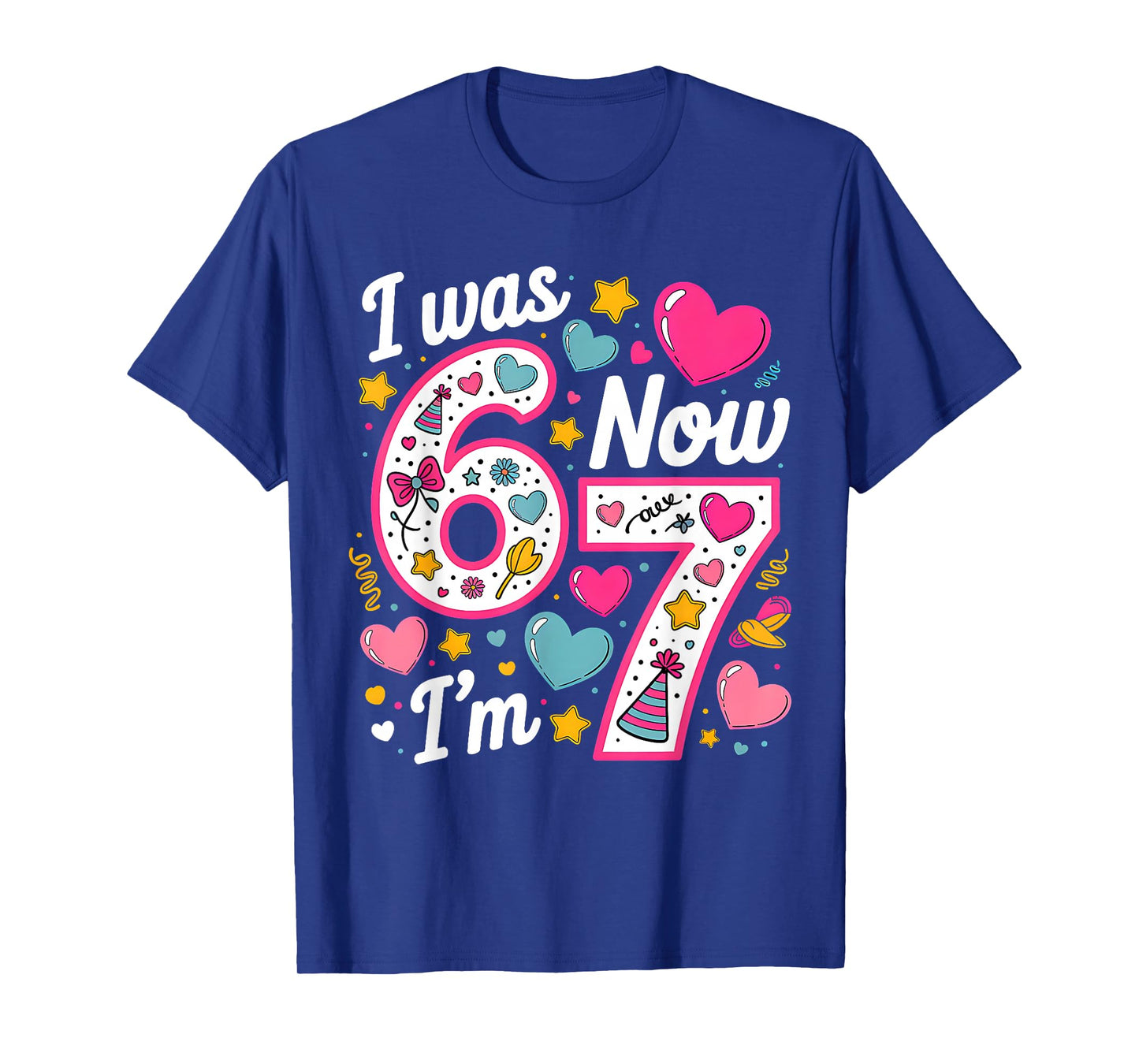 7 Year Old Birthday Girl I was 6 Now I'm 7 67 Funny Bday T-Shirt