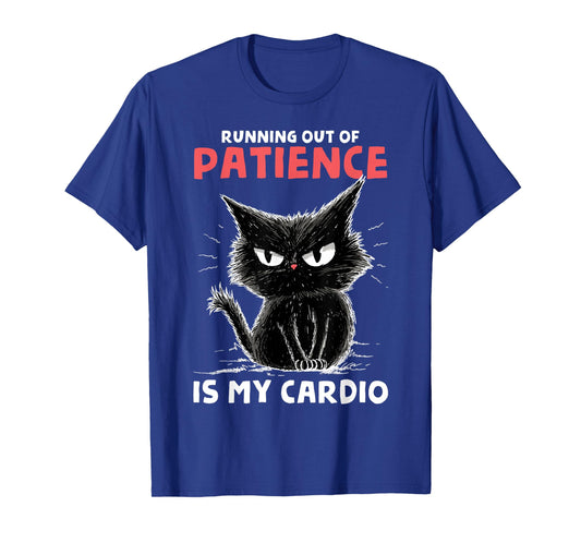 Running Out of Patience is My Cardio Funny Cat Trail Runner T-Shirt