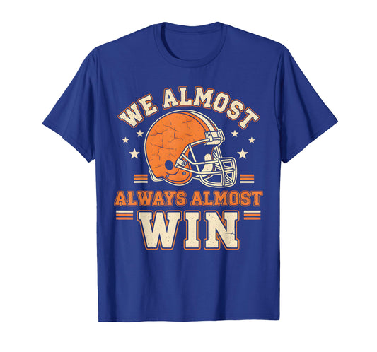 Retro We Almost Always Almost Win Funny Football Lovers T-Shirt