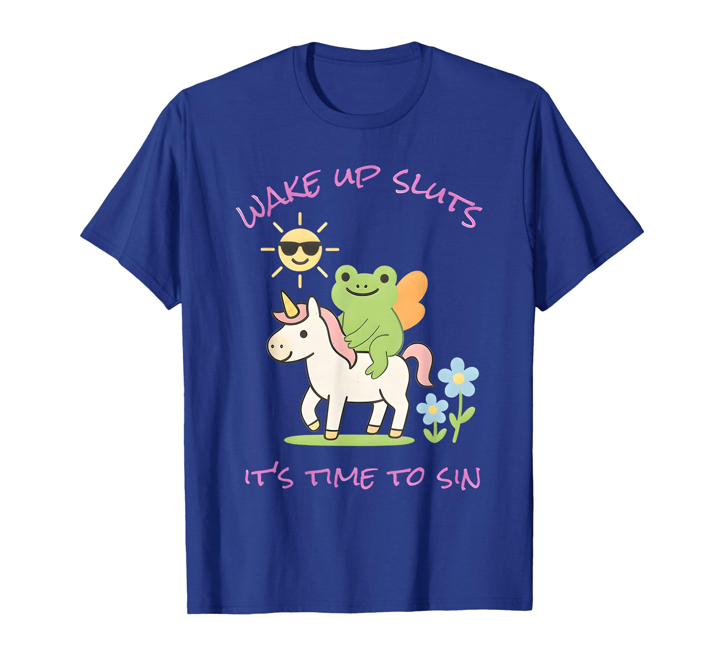 Wake Up Sluts Its Time to Sin Funny Frog Unicorn Meme T-Shirt