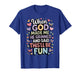When God Made Me He Grinned Said This'll Be Fun Kids T-Shirt