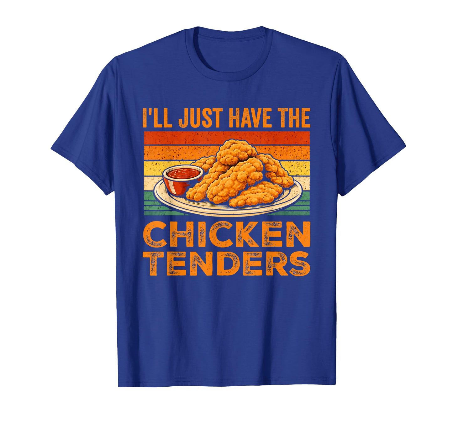 I’ll Just Have The Chicken Tenders Vintage Chicken Tender T-Shirt