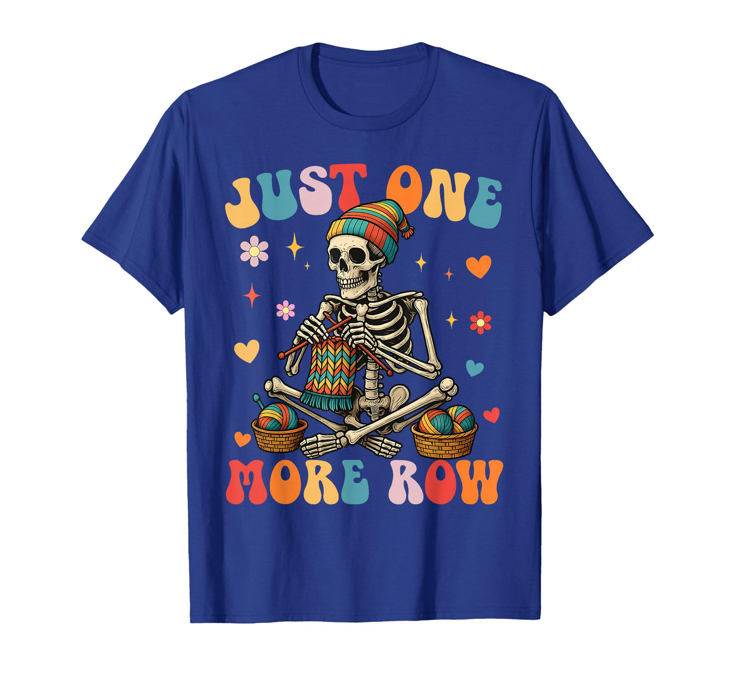 Just One More Row Crochet Skeleton Crocheting Knitting Lover T-Shirt