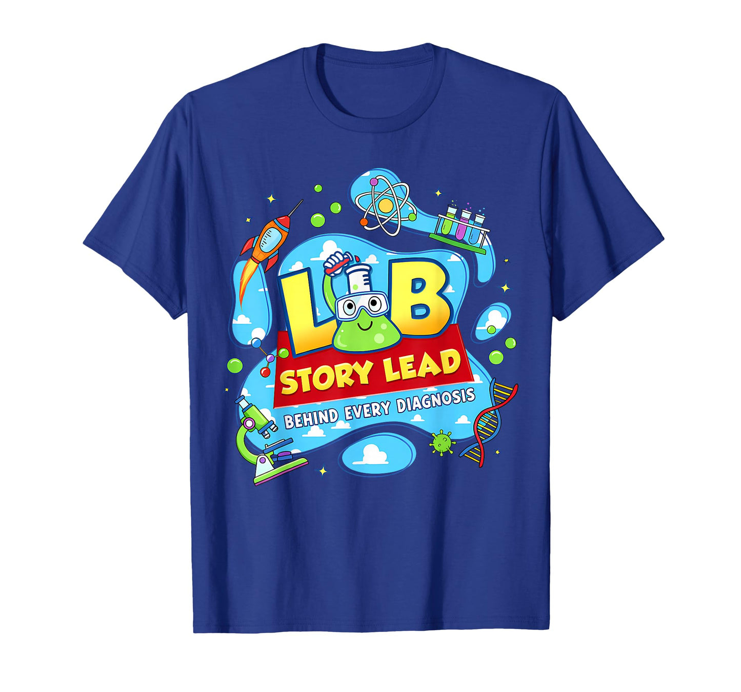 Lab Story Lead Behind Every Diagnosis Science Team Lab Week T-Shirt