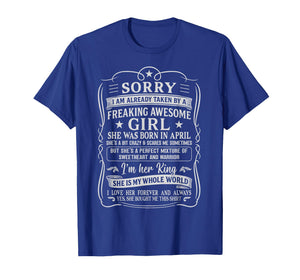 I Am Already Taken by Freaking Awesome Girl Born in April T-Shirt