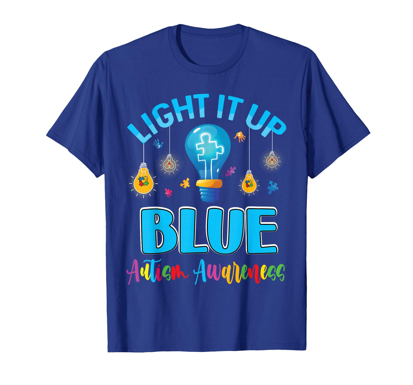 Light It Up Blue Autistic Autism Awareness Men Women Kid T-Shirt