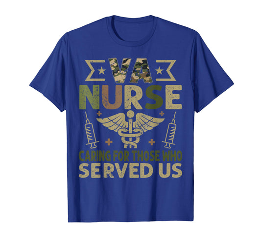 VA Nurse Caring for Those Who Served Us Veteran Day Nurses T-Shirt
