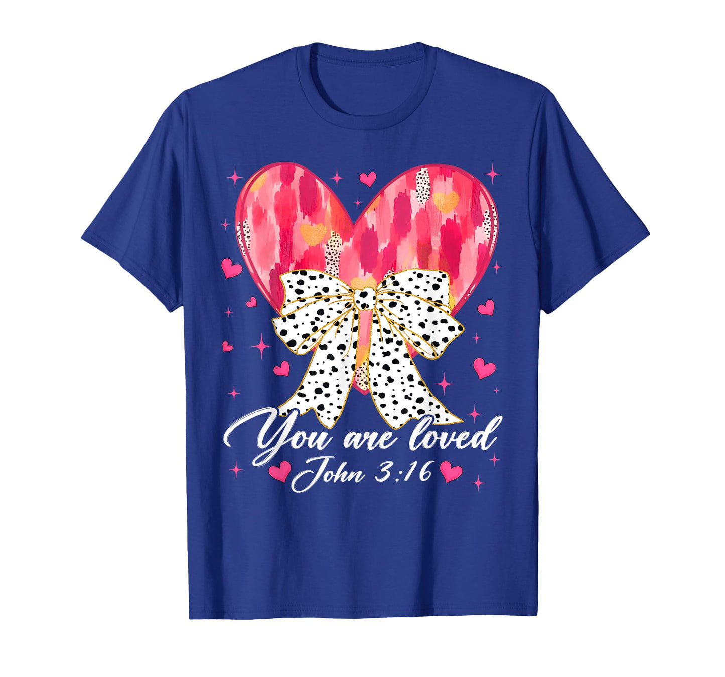 You are Loved John 3:16 Valentine Christian Girl Women Kid T-Shirt