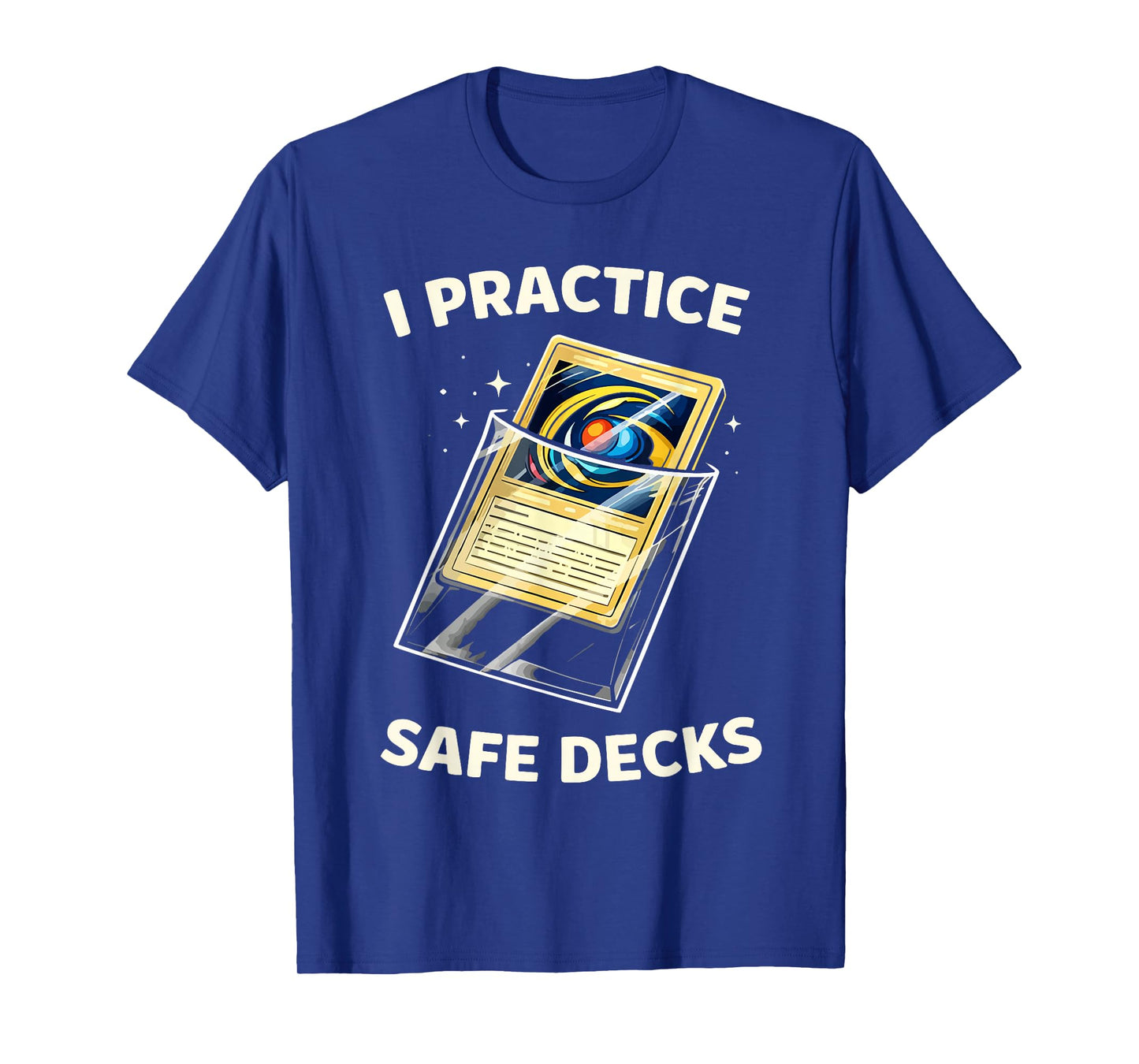 I Practice Safe Deckss Funny Gamer Saying Quote Men Women T-Shirt