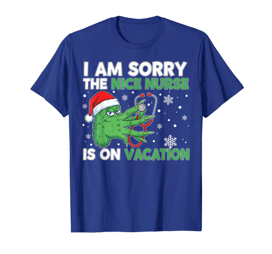 Funny Christmas Nurse Sorry The Nice Nurse is On Vacation T-Shirt