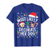 Most Likely to Decorate Her Dog Shirt Family Christmas T-Shirt