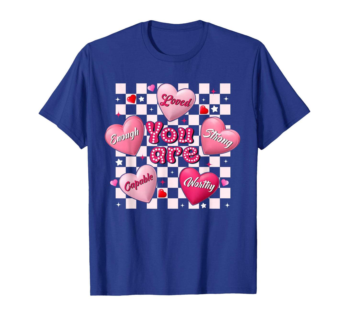 Valentine You are Loved Worthy Enough Heart Teacher Women T-Shirt