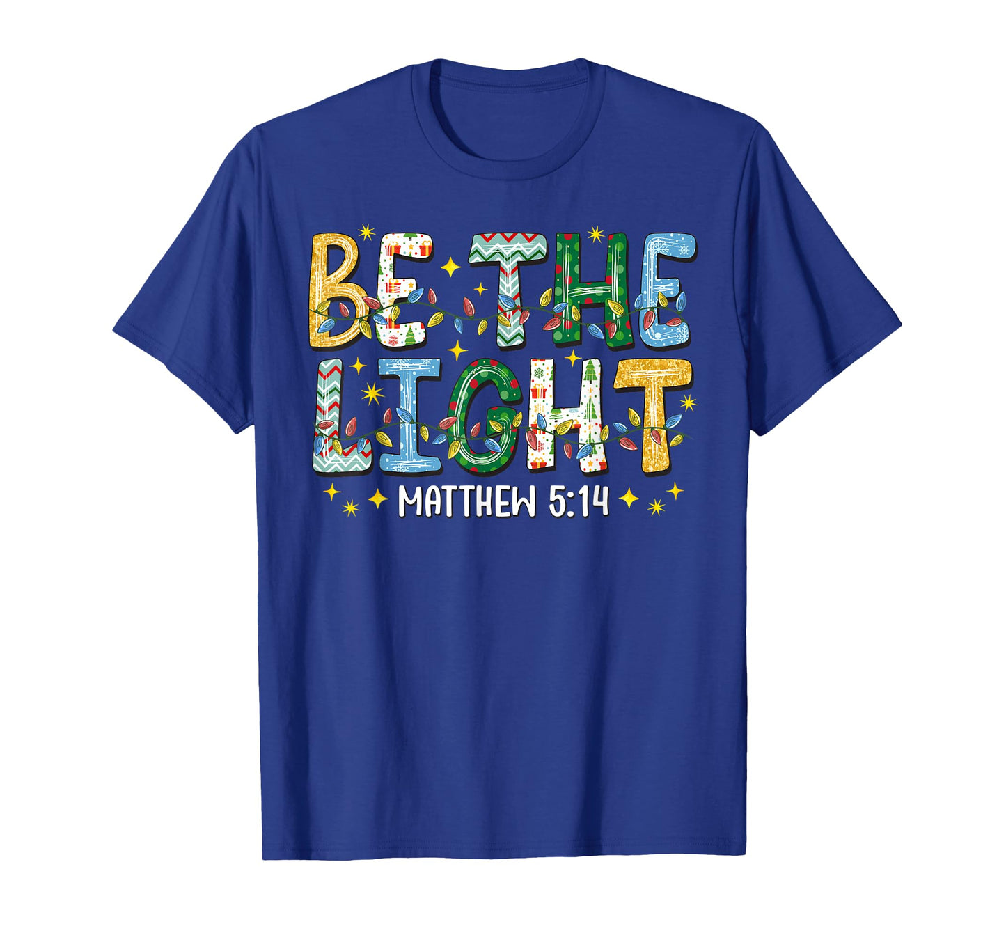 Be The Light Matthew 5:14 Christian Christmas T-Shirt
