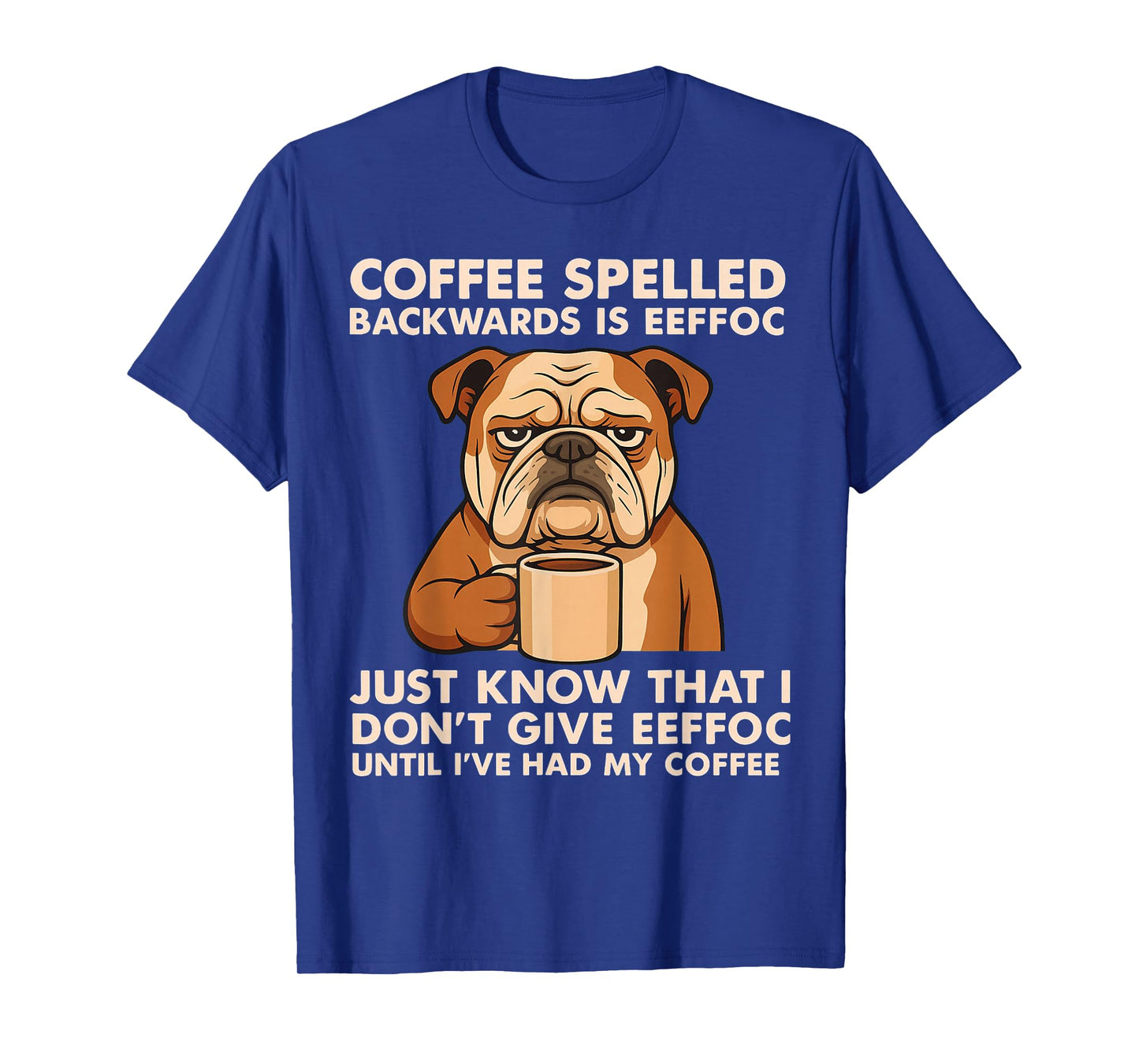 Coffee Spelled Backwards is Eeffoc Bulldog Drinking Vintage T-Shirt