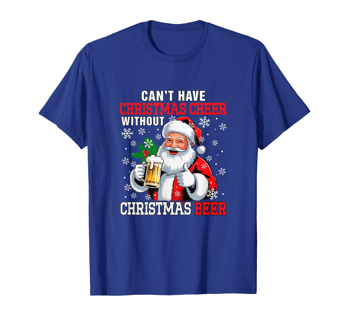 Can't Have Xmas Cheer Without Beer Santa Drinking Beer T-Shirt