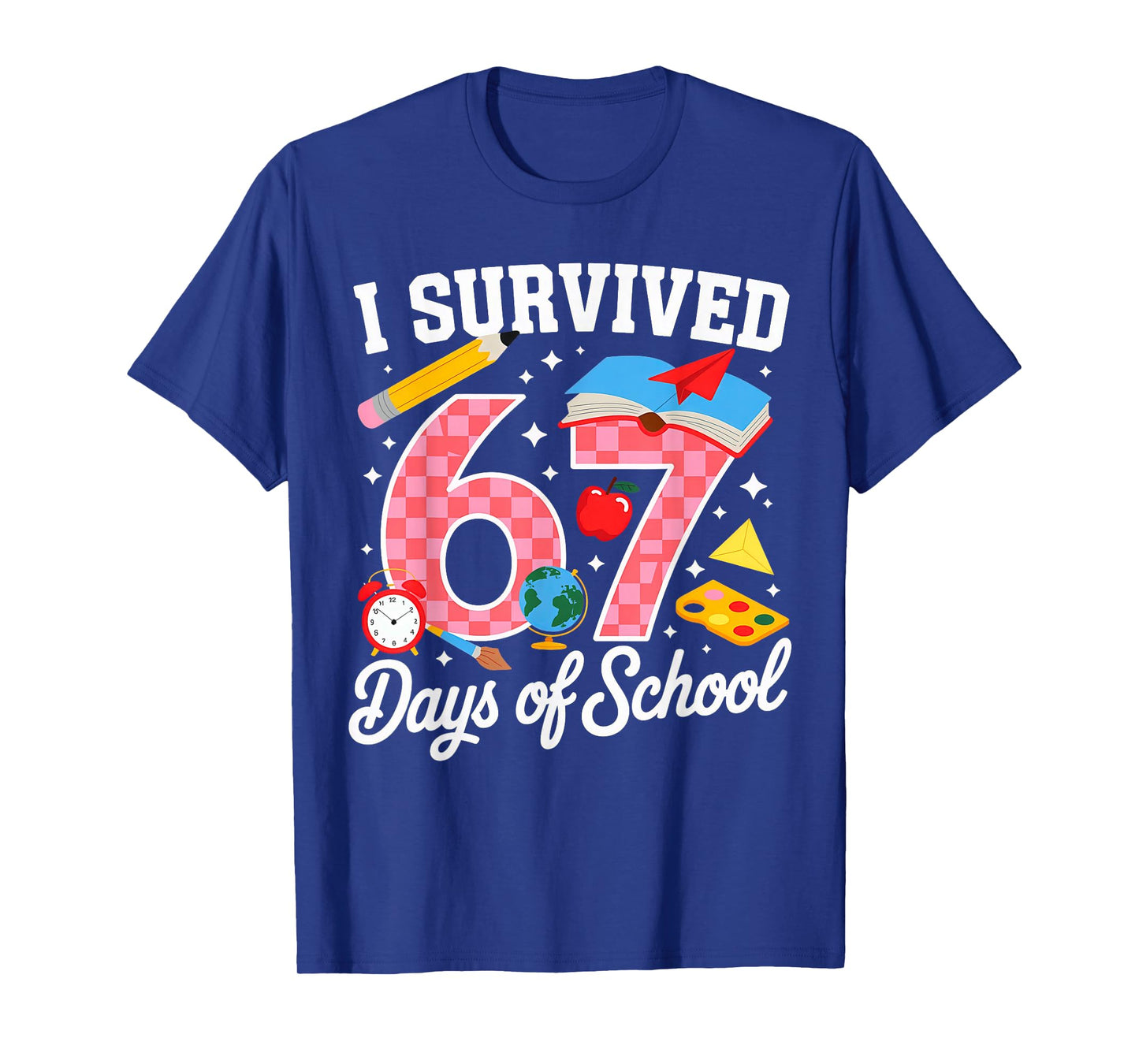 I Survived 67 Days of School 67 Teachers Students 67 Meme T-Shirt