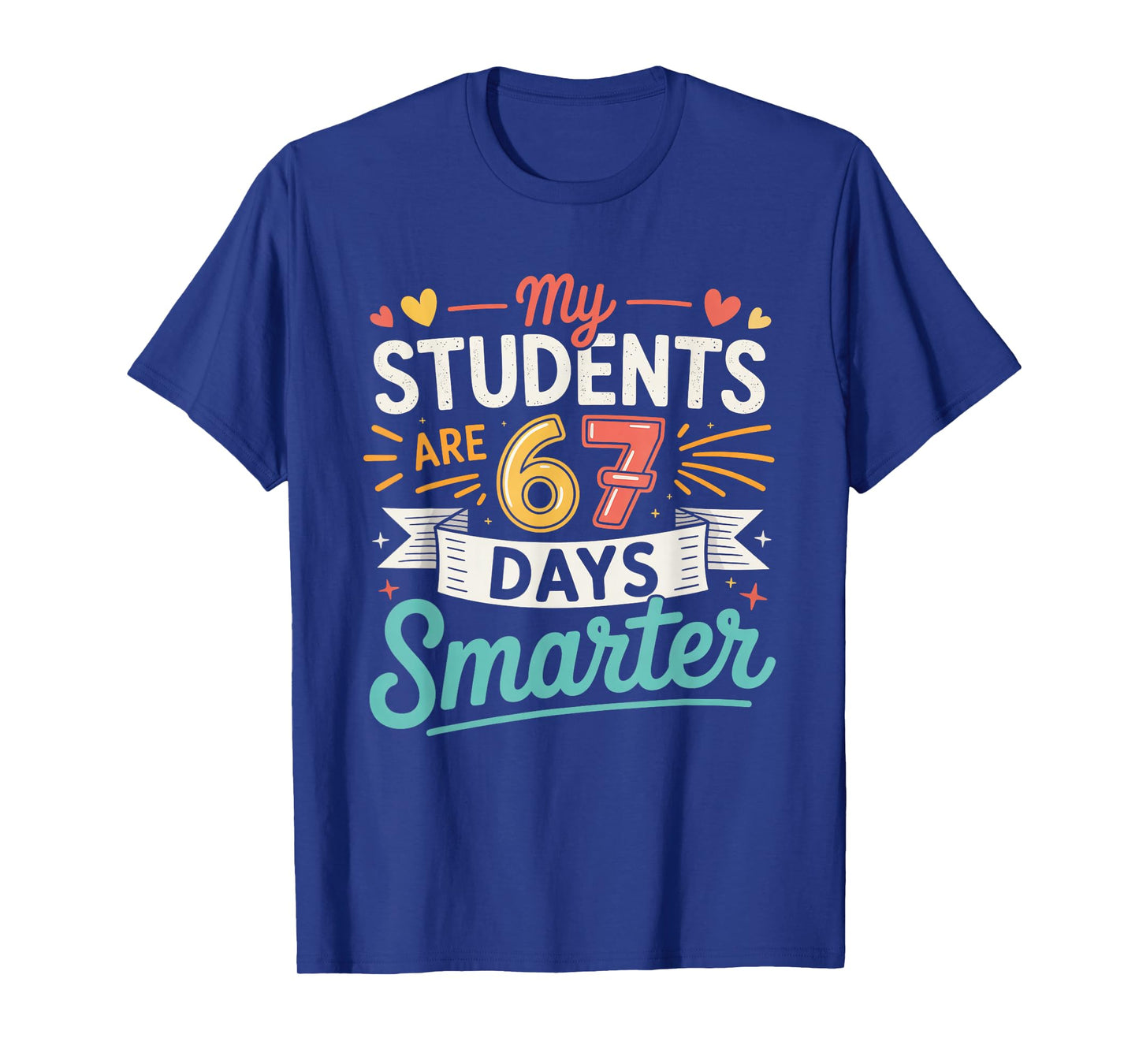 My Students are 67 Days Smarter Funny Teacher Kids 6 7 Meme T-Shirt