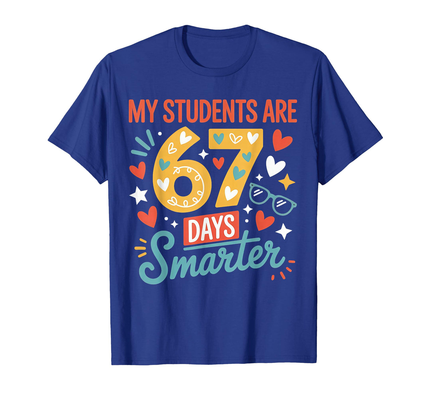 My Students are 67 Days Smarter Teacher 6 7 Meme T-Shirt