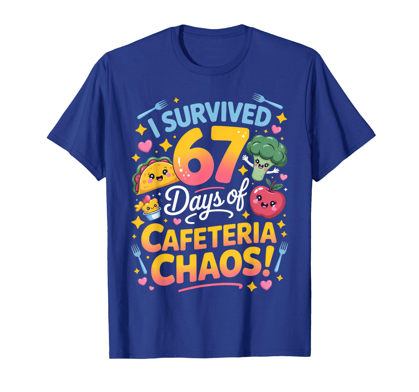 I Survived 67 Days of Cafeteria Chaos Teacher Humor School T-Shirt