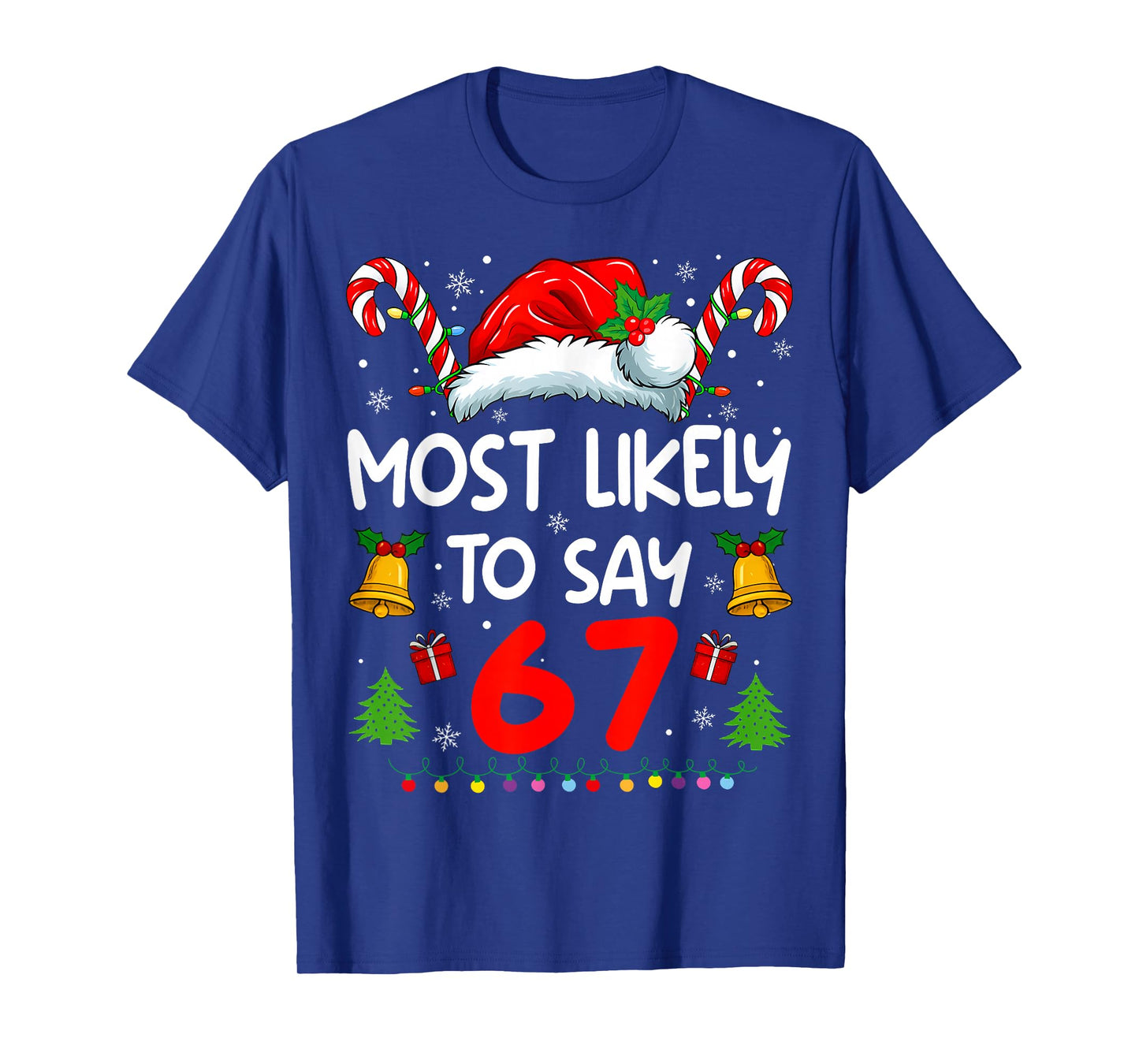 Most Likely to say 67 Meme Six Seven Santa Christmas Family T-Shirt
