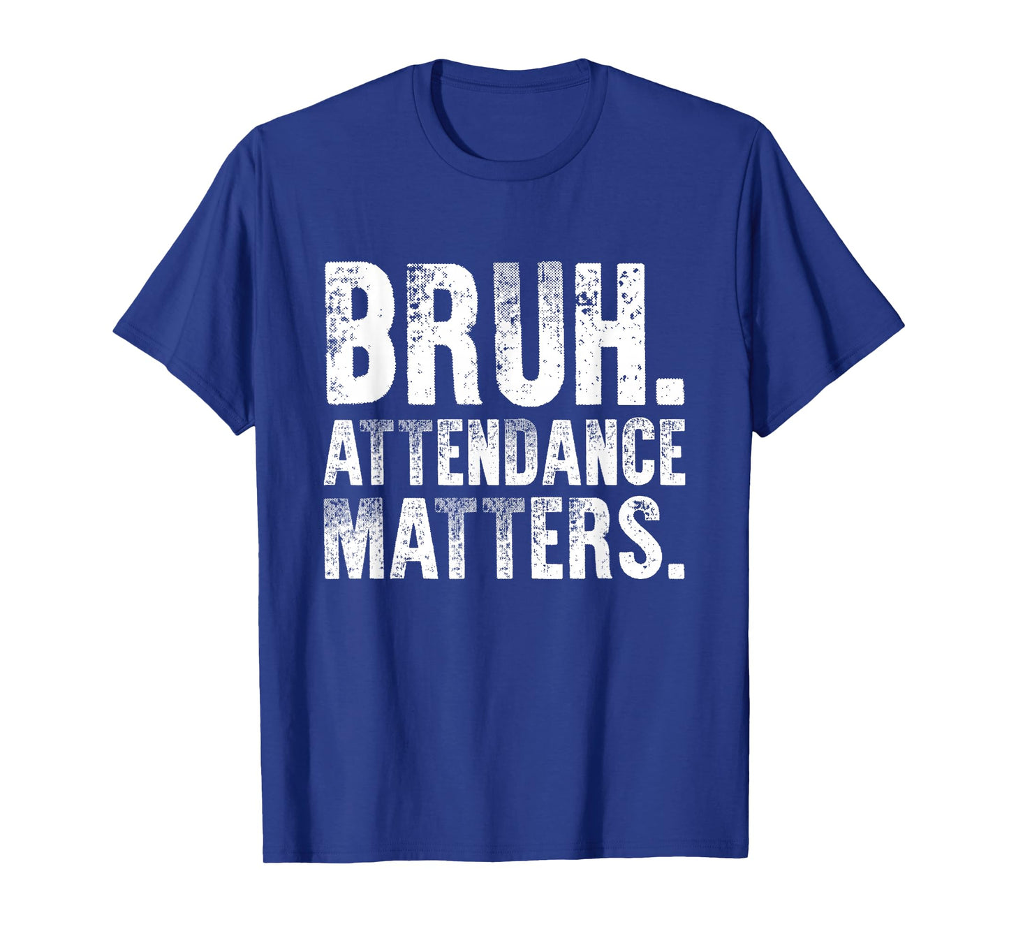 Bruh. Attendance Matters. Retro Style Attendance Clerk Humor T-Shirt