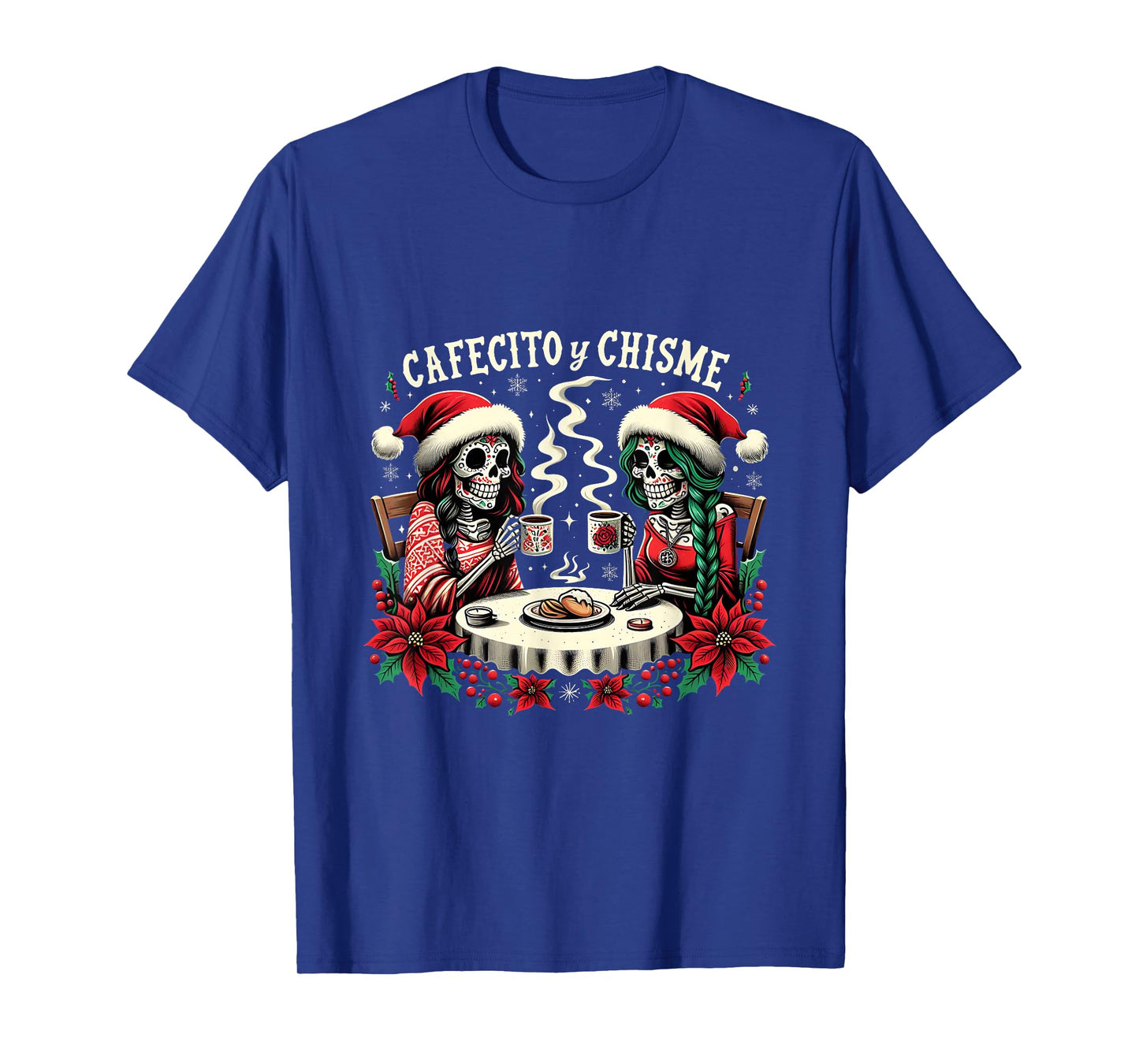 Cafecito Y Chisme Mexican Christmas Catrina Calavera Holiday T-Shirt