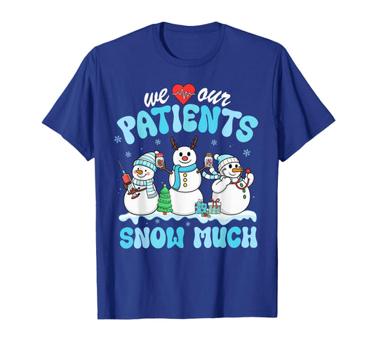 We Love Our Patients Snow Much Funny Snowman Christmas Nurse T-Shirt