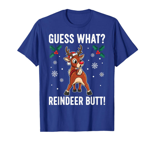 Guess What? Reindeer Butt! Funny Christmas for Dear Friend T-Shirt