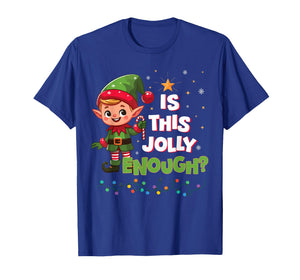 is This Jolly Enough? Funny Elf Holiday Christmas T-Shirt