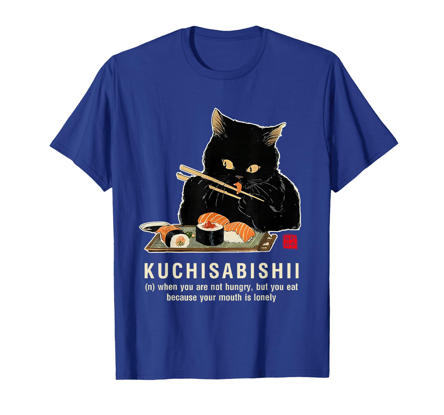 kuchisabishii When You are not Hungry but You eat T-Shirt