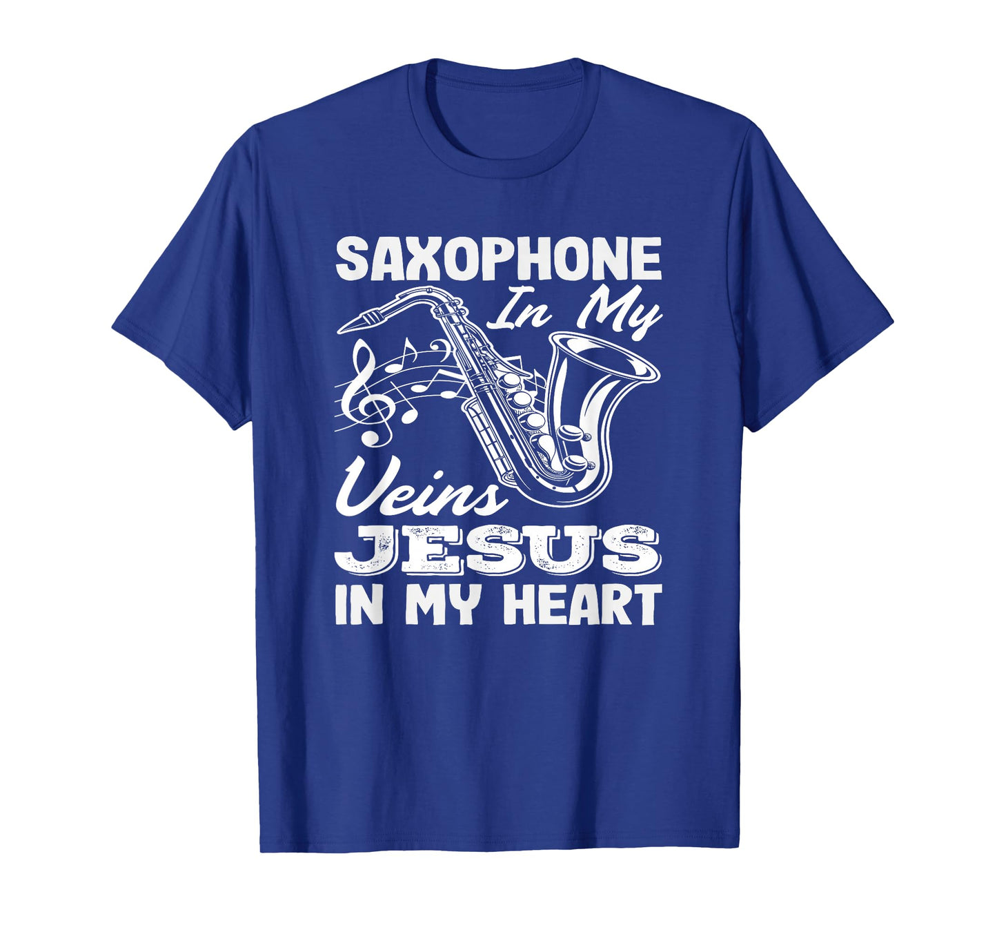 Saxophone in My Veins Jesus My Heart Saxophonist T-Shirt