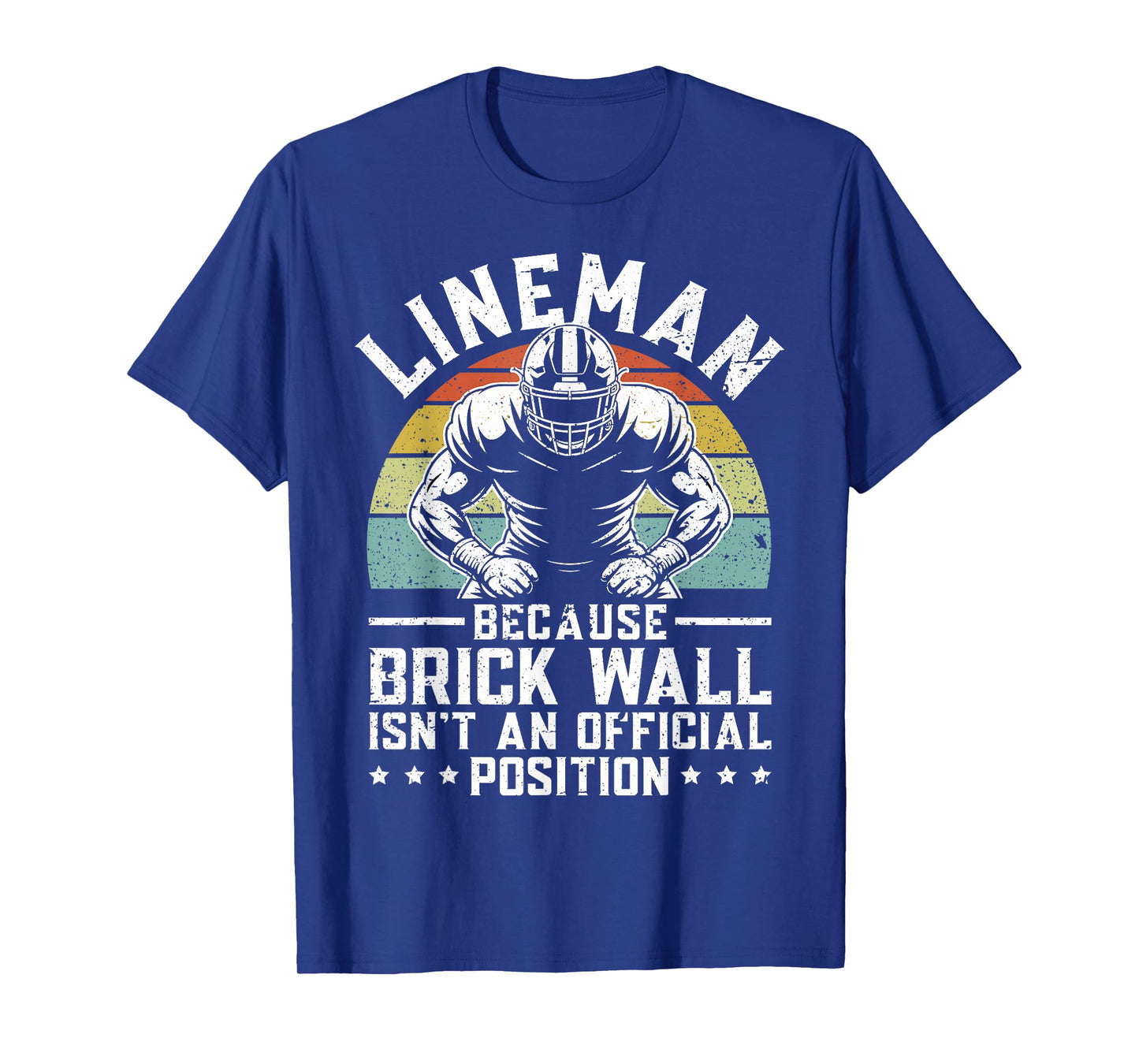American Football Lineman Brick Wall Funny Quote Men Boys T-Shirt