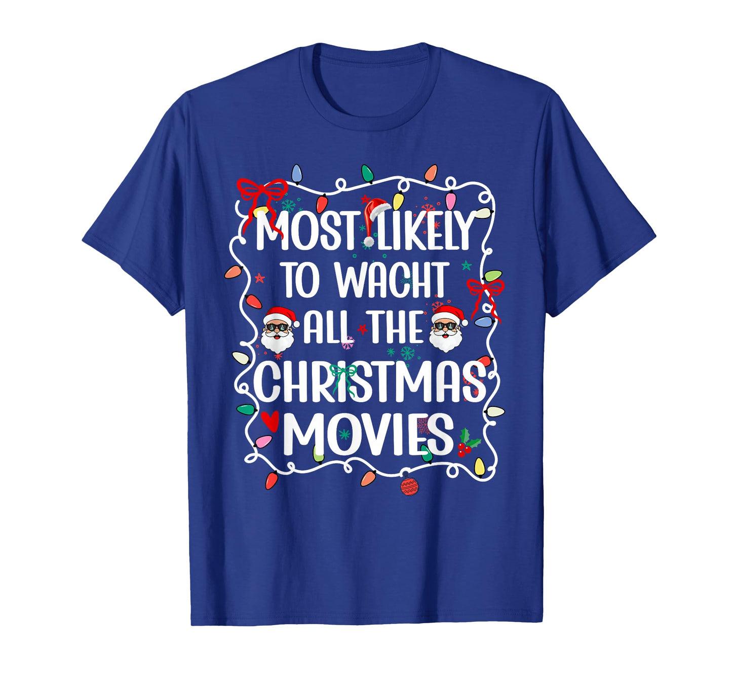 Most Likely to Watch All The Christmas Movies Family T-Shirt