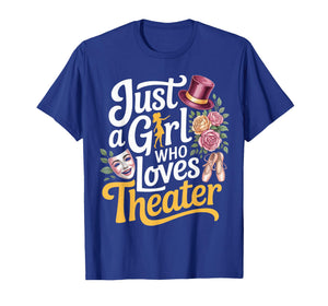 Just a Girl Who Loves Theater Cute Actress Stage Performers T-Shirt
