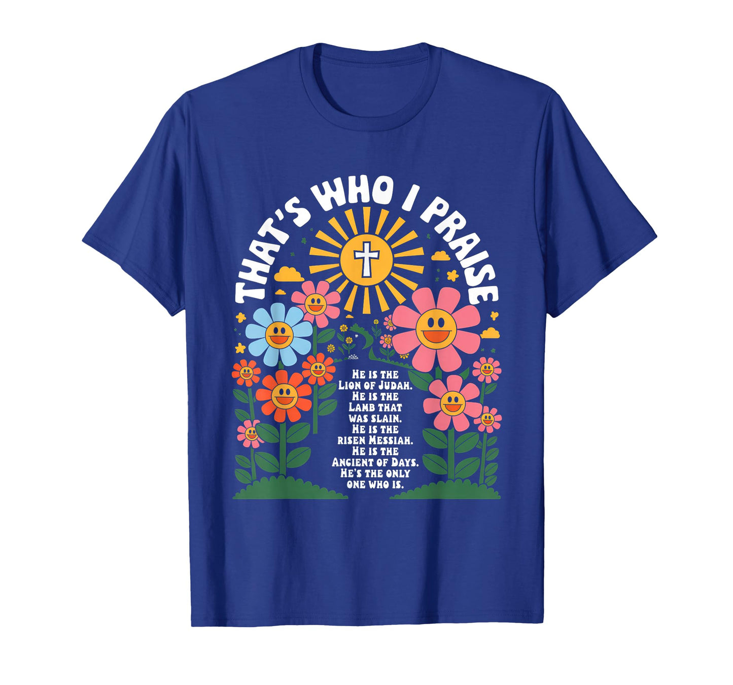 That's Who I Praise Tshirt Jesus Christian Lake God Church T-Shirt