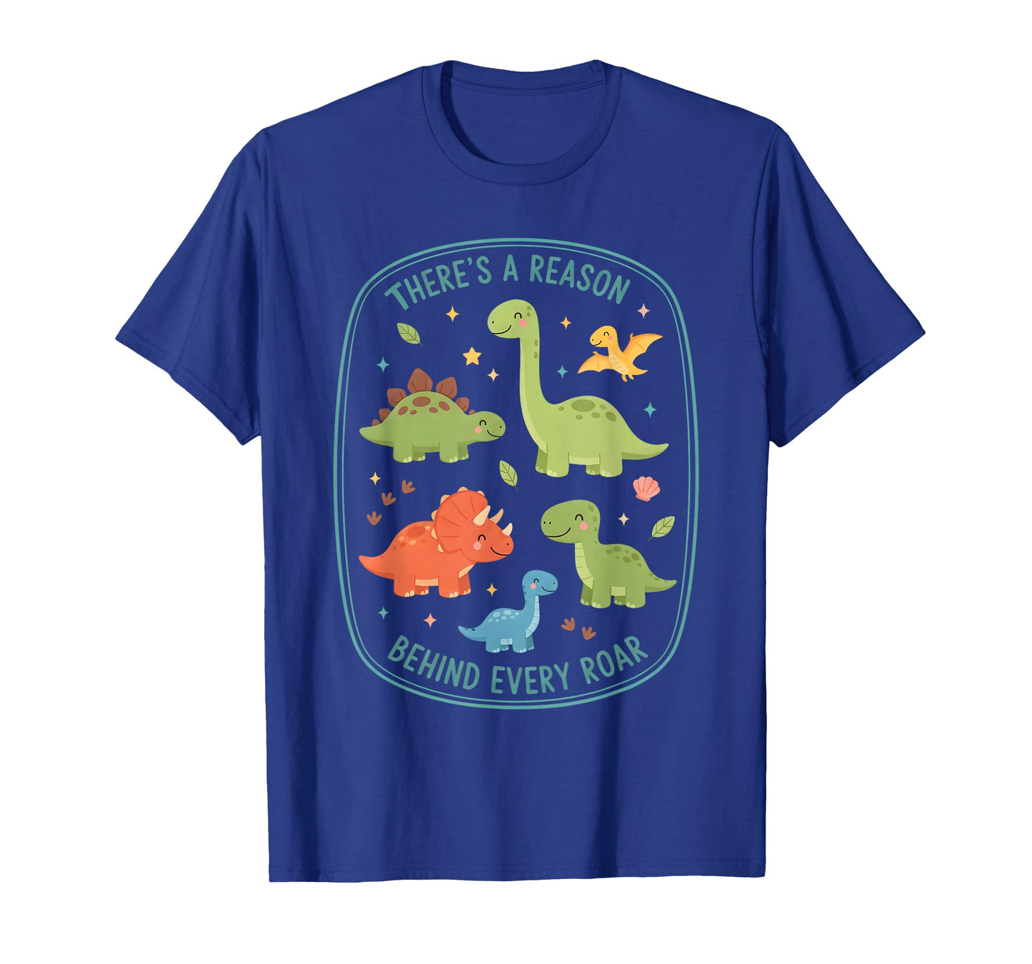 There’s A Reason Behind Every Roar Autism Dinosaur Funny Kid T-Shirt