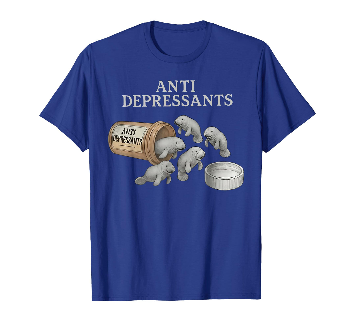 Anti Depressants Manatees T-Shirt