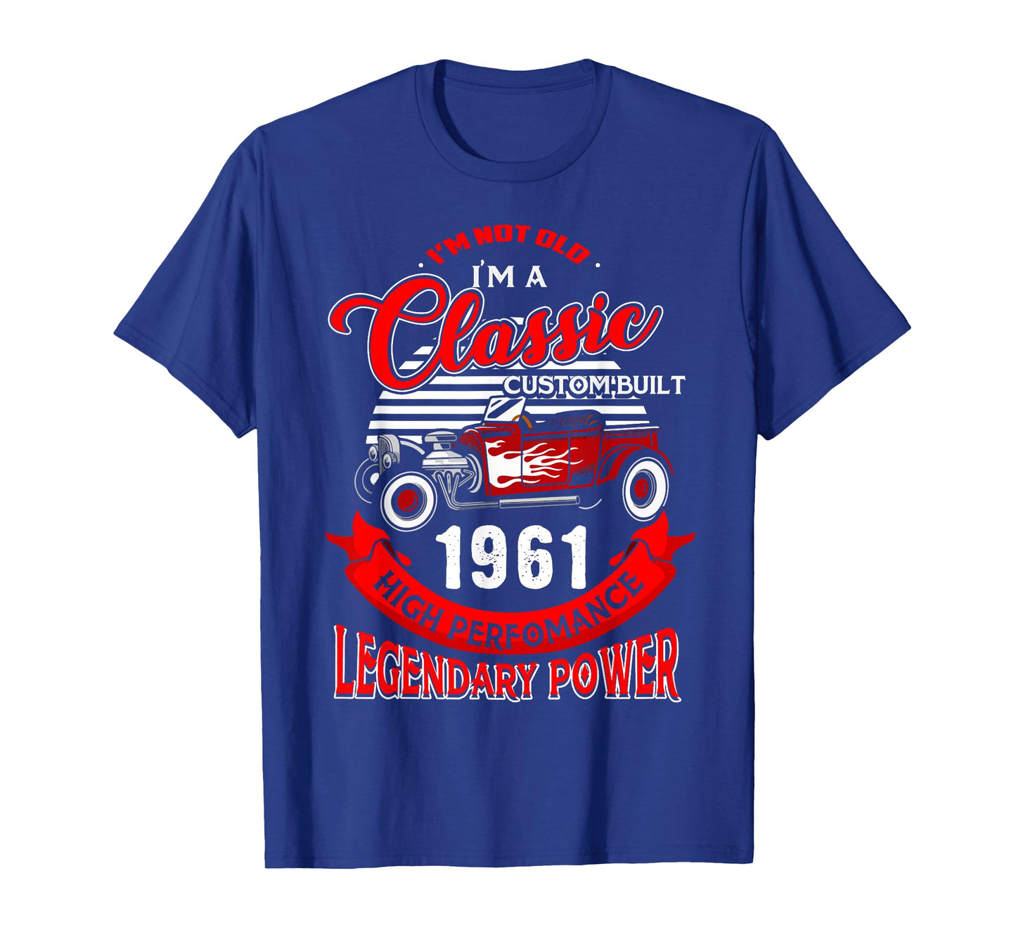 65th Birthday Gift Not Old I Am Classic 1961 65 Years Old T-Shirt